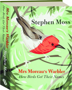MRS MOREAU'S WARBLER: How Birds Got Their Names