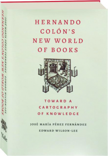 HERNANDO COLON'S NEW WORLD OF BOOKS: Toward a Cartography of Knowledge