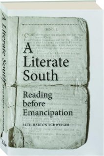 A LITERATE SOUTH: Reading Before Emancipation