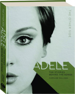ADELE: The Stories Behind the Songs