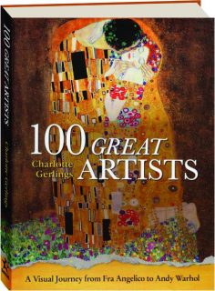 100 GREAT ARTISTS: A Visual Journey from Fra Angelico to Andy Warhol