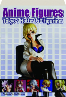 ANIME FIGURES: Tokyo's Hottest 50 Figurines