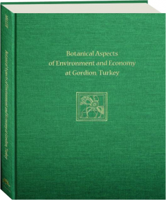 BOTANICAL ASPECTS OF ENVIRONMENT AND ECONOMY AT GORDION, TURKEY
