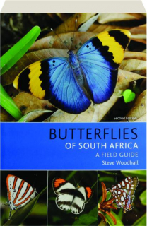 BUTTERFLIES OF SOUTH AFRICA, SECOND EDITION: A Field Guide