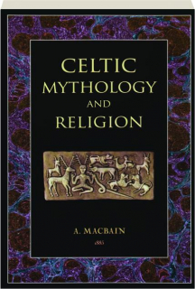 CELTIC MYTHOLOGY AND RELIGION