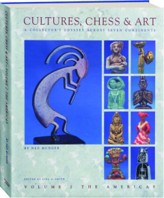CULTURES, CHESS & ART, VOLUME 2: A Collector's Odyssey Across Seven Continents