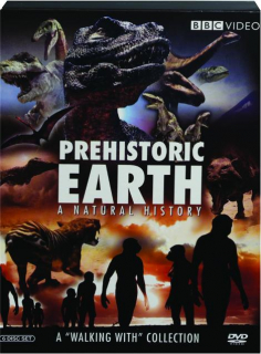 PREHISTORIC EARTH: A Natural History