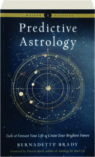 PREDICTIVE ASTROLOGY: Tools to Forecast Your Life & Create Your Brightest Future