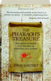THE PHARAOH'S TREASURE: The Origin of Paper and the Rise of Western Civilization