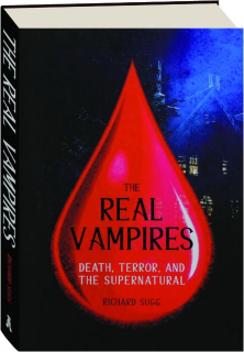 THE REAL VAMPIRES: Death, Terror, and the Supernatural