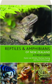 REPTILES & AMPHIBIANS OF NEW ZEALAND: A Field Guide