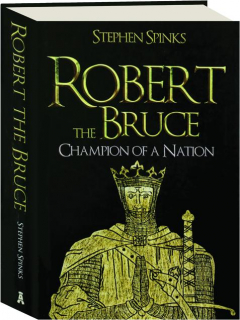 ROBERT THE BRUCE: Champion of a Nation