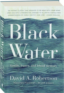 BLACK WATER: Family, Legacy, and Blood Memory