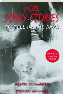 MORE SCARY STORIES TO TELL IN THE DARK