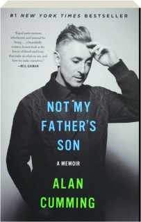 NOT MY FATHER'S SON: A Memoir