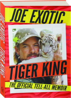 TIGER KING: The Official Tell-All Memoir