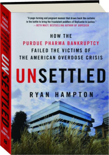 UNSETTLED: How the Purdue Pharma Bankruptcy Failed the Victims of the American Overdose Crisis
