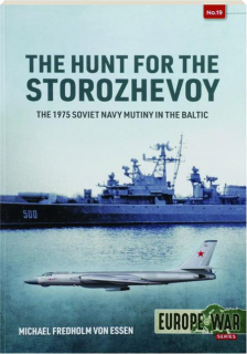 THE HUNT FOR THE <I>STOROZHEVOY:</I> Europe @ War No. 19