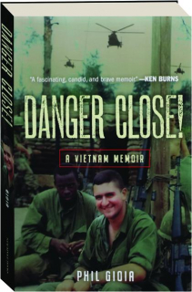 DANGER CLOSE! A Vietnam Memoir