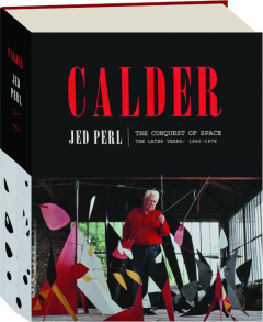 CALDER: The Conquest of Space--The Later Years, 1940-1976