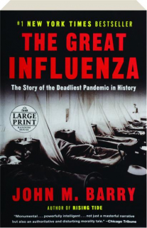 THE GREAT INFLUENZA: The Story of the Deadliest Pandemic in History