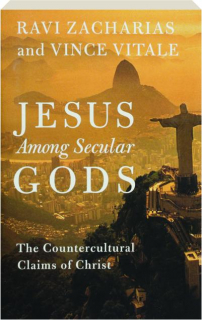 JESUS AMONG SECULAR GODS: The Countercultural Claims of Christ