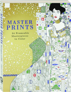 MASTER PRINTS: 34 Frameable Masterpieces to Color