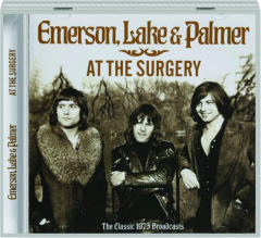 EMERSON, LAKE & PALMER: At the Surgery