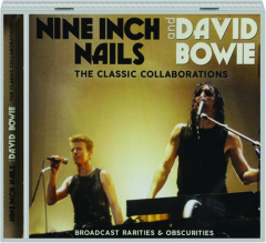 NINE INCH NAILS AND DAVID BOWIE: The Classic Collaborations