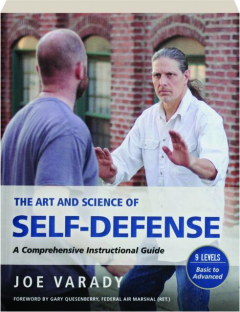 THE ART AND SCIENCE OF SELF-DEFENSE: A Comprehensive Instructional Guide