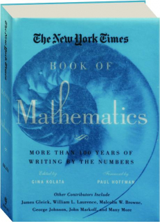 <I>THE NEW YORK TIMES</I> BOOK OF MATHEMATICS: More Than 100 Years of Writing by the Numbers