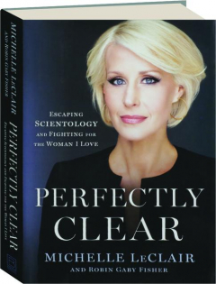 PERFECTLY CLEAR: Escaping Scientology and Fighting for the Woman I Love