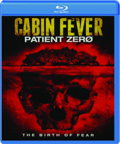 CABIN FEVER: Patient Zero