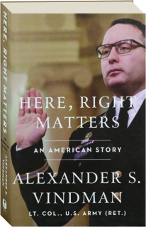 HERE, RIGHT MATTERS: An American Story
