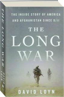 THE LONG WAR: The Inside Story of America and Afghanistan Since 9/11