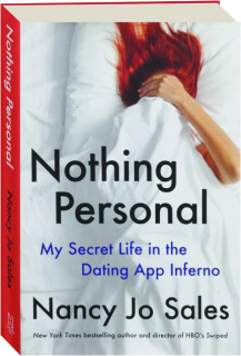 NOTHING PERSONAL: My Secret Life in the Dating App Inferno