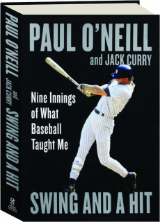 SWING AND A HIT: Nine Innings of What Baseball Taught Me