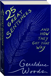 25 GREAT SENTENCES AND HOW THEY GOT THAT WAY