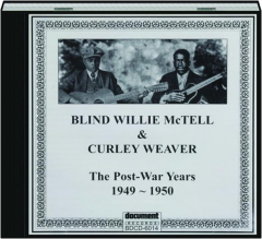 BLIND WILLIE MCTELL & CURLEY WEAVER: The Post-War Years 1949-1950