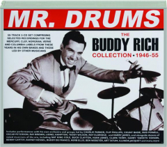 THE BUDDY RICH COLLECTION 1946-55: Mr. Drums