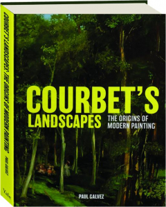 COURBET'S LANDSCAPES: The Origins of Modern Painting