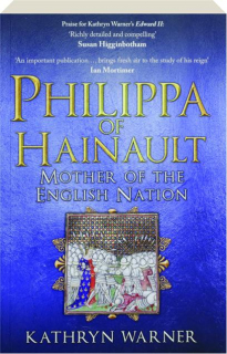 PHILIPPA OF HAINAULT: Mother of the English Nation