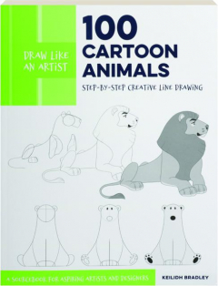 100 CARTOON ANIMALS: Draw Like an Artist