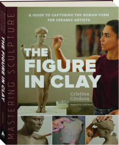 MASTERING SCULPTURE: The Figure in Clay