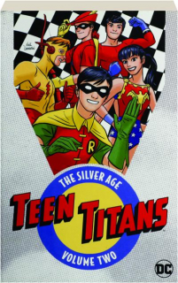 TEEN TITANS, VOLUME TWO: The Silver Age