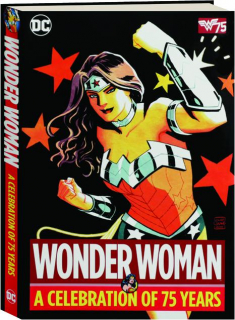 WONDER WOMAN: A Celebration of 75 Years