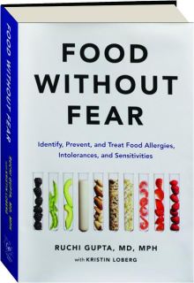 FOOD WITHOUT FEAR: Identify, Prevent, and Treat Food Allergies, Intolerances, and Sensitivities