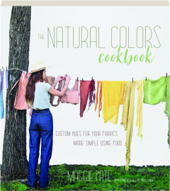 THE NATURAL COLORS COOKBOOK