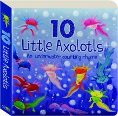 10 LITTLE AXOLOTLS
