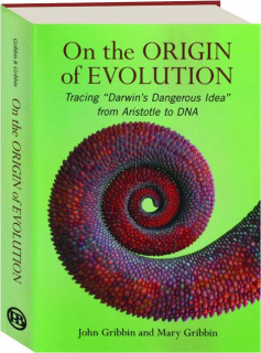 ON THE ORIGIN OF EVOLUTION: Tracing "Darwin's Dangerous Idea" from Aristotle to DNA